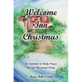 Welcome Inn Christmas: An Invitation to Prayer through Illustrated Poetry - Paperback