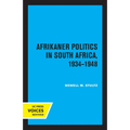Afrikaner Politics in South Africa, 1934-1948: Volume 13 - Paperback
