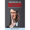 Grand Plan Shattered?: How To Turn Your Life Around After a Crisis - Paperback