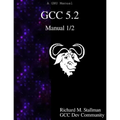 GCC 5.2 Manual 1/2 - Paperback