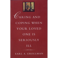 Caring and Coping When Your Loved One Is Seriously Ill - Paperback