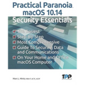 Practical Paranoia macOS 10.14 Security Essentials - Paperback