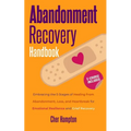 Abandonment Recovery Handbook: Embracing the 5 Stages of Healing from Abandonment, Loss, and Heartbreak for Emotional Resilience and Grief Recovery - Paperback