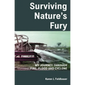 Surviving Nature's Fury: My Journey Through Fire, Flood and Cyclone - Paperback