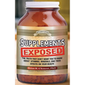 Supplements Exposed: The Truth They Don't Want You to Know about Vitamins, Minerals, and Their Effects on Your Health - Paperback