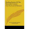 Dueling Stories of the Sixteenth Century: From the French of Brantome - Paperback