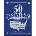 The 50 States Bucket List: The Ultimate Journal for a Journey Across America - Paperback