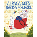 Alpaca Goes Back-A to School: A Picture Book - Hardcover