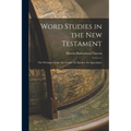 Word Studies in the New Testament: The Writings of John. the Gospel. the Epistles. the Apocalypse - Paperback