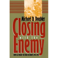 Closing with the Enemy: How GIs Fought the War in Europe, 1944-1945 - Paperback