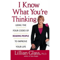 I Know What You're Thinking: Using the Four Codes of Reading People to Improve Your Life - Paperback