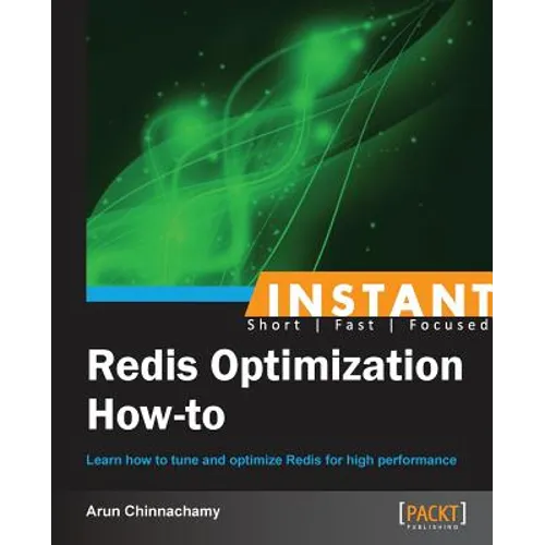 Instant Redis Optimization How-to - Paperback