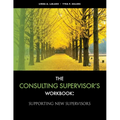 The Consulting Supervisor's Workbook - Paperback