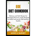 EOE Diet Cookbook: Delicious and Safe Recipes for Managing Discovery meals designed to soothe and nourish, EoE patients Healths - Paperback