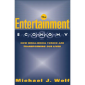 The Entertainment Economy: How Mega-Media Forces Are Transforming Our Lives - Paperback