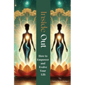 Inside Out: How to Empower and Evolve Your Life - Paperback