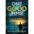 One Good Time: A Titus Ray Thriller - Paperback