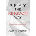 Pray the Kingdom Way: A Framework For How to Connect, Co-Create, & Conquer With God For Success In Business - Paperback