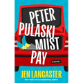 Peter Pulaski Must Pay - Hardcover