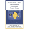 The Southern African Development Community Treaty-Nexus: National Constitutions, Citizens' Sovereignty, Communication, and Awareness - Hardcover