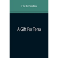 A Gift For Terra - Paperback