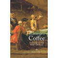 The Social Life of Coffee: The Emergence of the British Coffeehouse - Hardcover