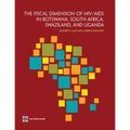 The Fiscal Dimension of HIV/AIDS in Botswana, South Africa, Swaziland, and Uganda - Paperback
