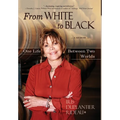 From WHITE to BLACK: One Life Between Two Worlds - Hardcover