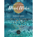 Creative Abstract Mixed Media: The Beginner's Guide to Expressive Painting with Watercolor and More! - Paperback