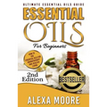 Essential Oils: Ultimate Essential Oils Guide and 89 Powerful Essential Oils Recipes! - How to Use Essential Oils for Aromatherapy and - Paperback