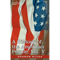 A History of the American People - In Five Volumes, Vol. V: Reunion and Nationalization - Paperback