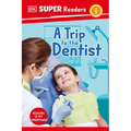 DK Super Readers Level 1 a Trip to the Dentist - Hardcover