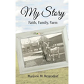 My Story: Faith, Family, Farm - Hardcover