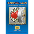 ROMANCING the LOAN: 14 Principles For Opening Your Lender's Vault - Paperback