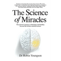 The Science of Miracles: One doctor's journey to find hope and healing beyond the broken medical system - Paperback