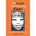 The Struggle That Turned out Right!: Kprofessional Services/ What's Going on Right Now? - Paperback