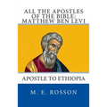 All the Apostles of the Bible: Matthew Ben Levi: Apostle to Ethiopia - Paperback