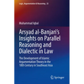 Arsyad Al-Banjari's Insights on Parallel Reasoning and Dialectic in Law: The Development of Islamic Argumentation Theory in the 18th Century in Southe - Paperback