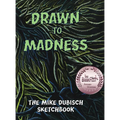 Drawn to Madness, The Mike Dubisch Sketchbook - Hardcover