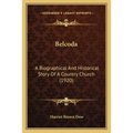 Belcoda: A Biographical And Historical Story Of A Country Church (1920) - Paperback