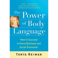 The Power of Body Language: How to Succeed in Every Business and Social Encounter - Paperback