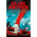 We Are Mayhem: A Black Star Renegades Novel - Paperback