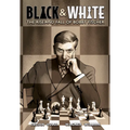 Black & White: The Rise and Fall of Bobby Fischer - Hardcover