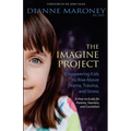 The Imagine Project: Empowering Kids to Rise Above Drama, Trauma, and Stress - Paperback