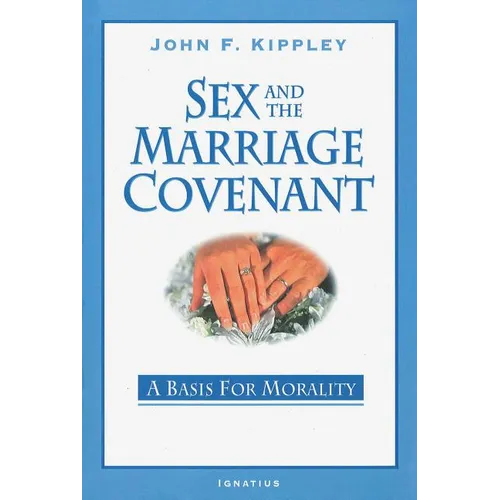Sex and the Marriage Covenant: A Basis for Morality - Paperback