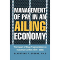 Management of Pay in an Ailing Economy: The Impact of Wage Fragmentation on Industrial Conflict (1975- 2000) - Paperback