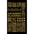 An Earnest Blackness - Hardcover