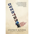 Overthrow: America's Century of Regime Change from Hawaii to Iraq - Paperback