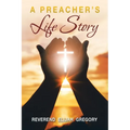 A Preacher's Life Story - Paperback