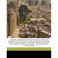 Funeral Ceremony and Offices of a Lodge of Sorrow of the Ancient and Accepted Scottosh Rite of Freemasonry. Southern Jurisdiction of the United States - Paperback